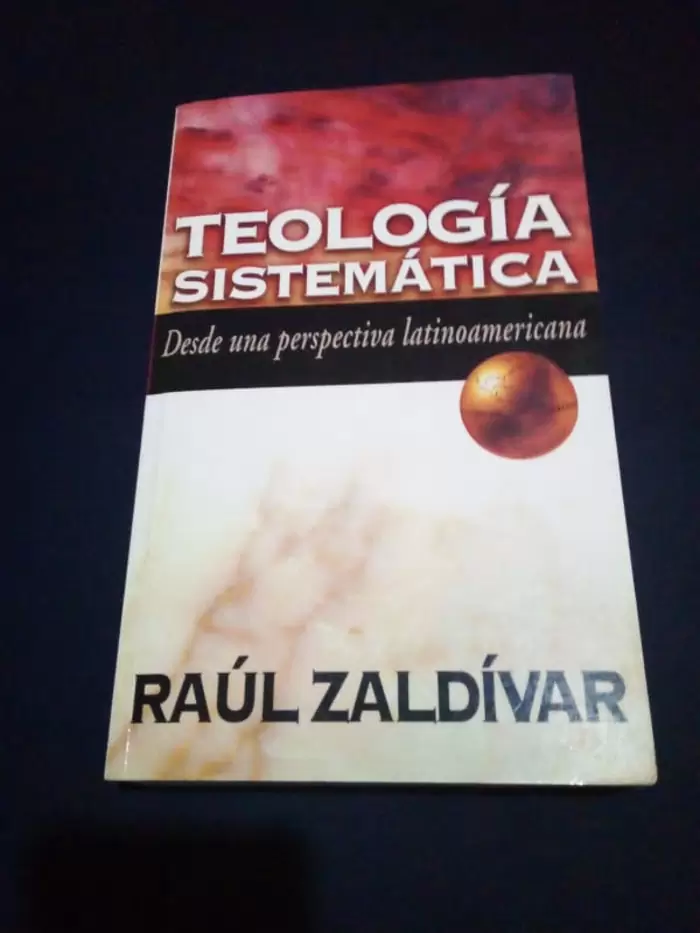 $15.00 Teología Sistemática: Desde una perspectiva latinoamericana Raúl Zaldívar Tapa de Cartón
